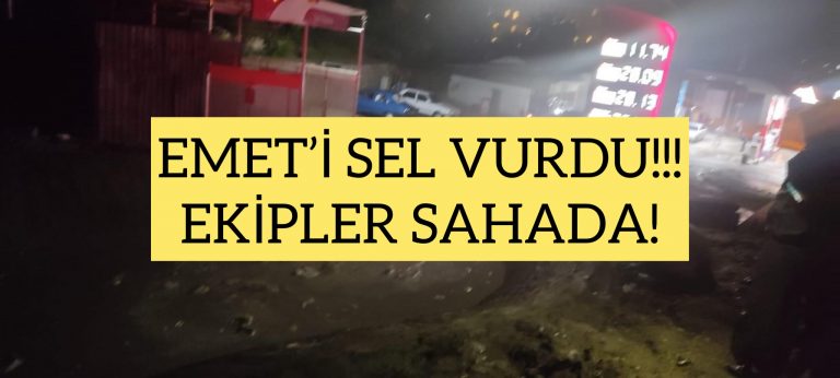 EMET BELEDİYESİ SEL İLE MÜCADELE İÇİN SAHADA!!!
