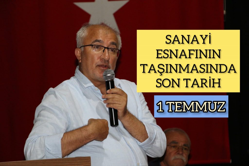 SANAYİ ESNAFININ TAŞINMASINDA SON TARİH : 1 TEMMUZ