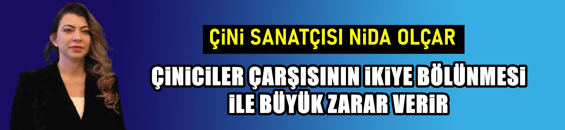 ÇİNİCİLER ÇARŞISI KESİNLİKLE BÖLÜNMEMELİ !
